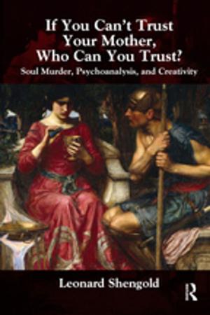 Cover of the book If You Can't Trust Your Mother, Whom Can You Trust? by Peter Galvin