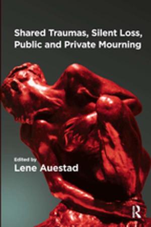 Cover of the book Shared Traumas, Silent Loss, Public and Private Mourning by Alison Wiggins