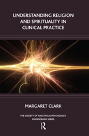 Cover of the book Understanding Religion and Spirituality in Clinical Practice by 