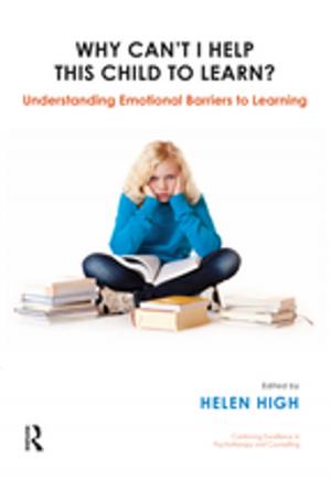 Cover of the book Why Can't I Help this Child to Learn? by Gavin J Fairbairn, Gavin Fairbairn