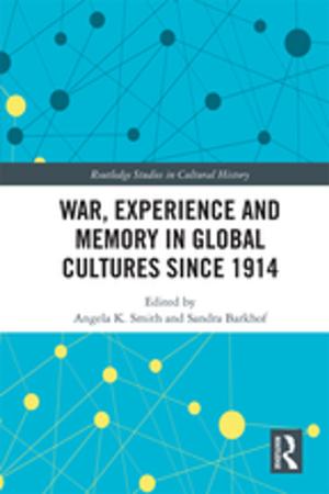Cover of the book War Experience and Memory in Global Cultures Since 1914 by 