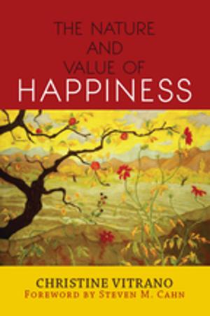 Cover of the book The Nature and Value of Happiness by Cong Cao