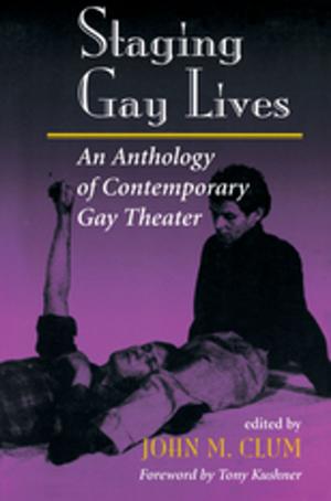 Cover of the book Staging Gay Lives by Wayne J. Urban, Jennings L. Wagoner, Jr., Milton Gaither