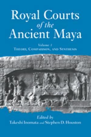 Cover of the book Royal Courts Of The Ancient Maya by J.C. Headley, J.N. Lewis