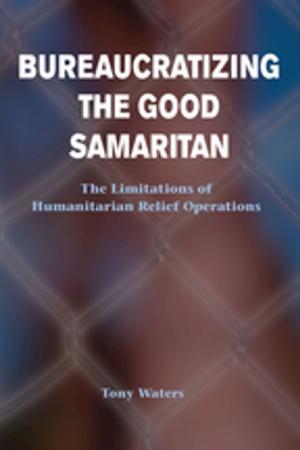 Cover of the book Bureaucratizing The Good Samaritan by Irene Levin