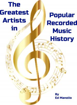 Cover of The Greatest Artists in Popular Recorded Music History (The 150 Greatest Artists in the History of Recorded Popular Music)
