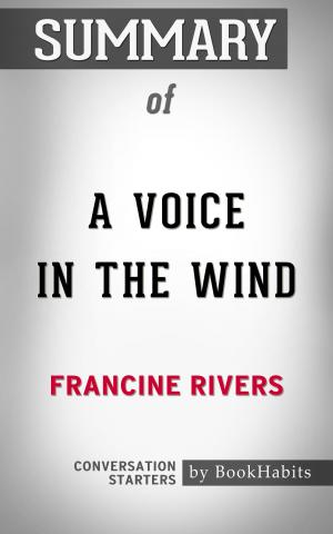 Cover of the book Summary of A Voice in the Wind by Francine Rivers | Conversation Starters by Book Habits