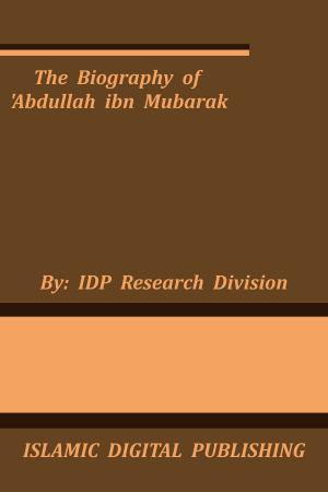 Book cover of The Biography of 'Abdullah ibn Mubarak