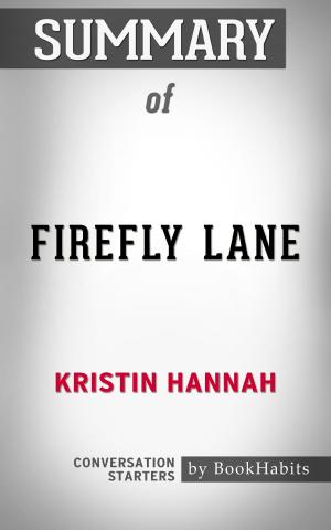Cover of the book Summary of Firefly Lane: A Novel by Kristin Hannah | Conversation Starters by Stephanie Dagg