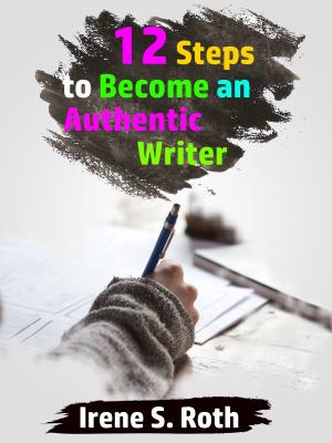 Book cover of 12 Steps to Become An Authentic Writer