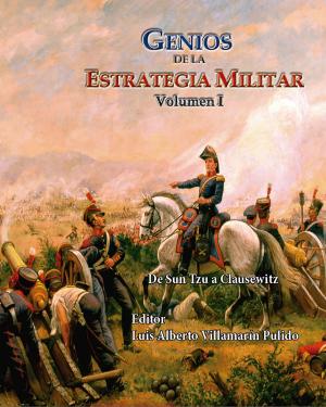 Book cover of Genios de la Estrategia Militar Volumen I De Sun Tzu a Clausewitz