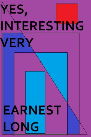 Cover of the book Yes, Interesting Very by Earnest Long