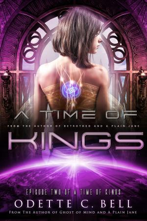 Cover of the book A Time of Kings Episode Two by Alicia Rades