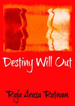 Cover of Destiny Will Out: The Experiences of a Multicultural Malayan in White Australia