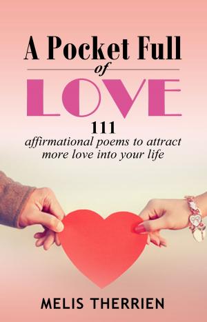 Cover of A Pocket Full Of Love: 111 Affirmational Poems To Attract More Love Into Your Life