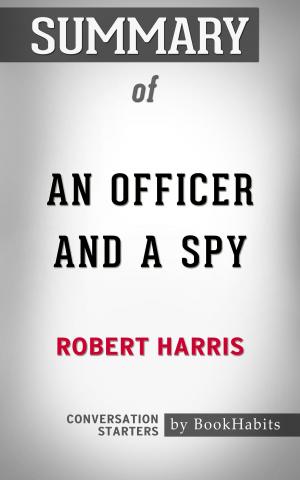 Cover of the book Summary of An Officer and a Spy by Robert Harris | Conversation Starters by Paul Adams