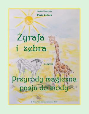 Book cover of Żyrafa i zebra z serii „Przyrody magiczna pasja do mody”