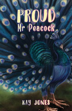 Cover of the book Proud Mr Peacock by Kirsten Refsing