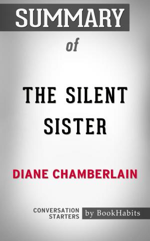 Cover of the book Summary of The Silent Sister by Diane Chamberlain | Conversation Starters by Daily Books
