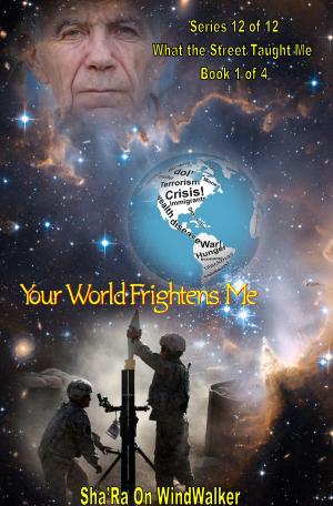 Cover of the book Your World Frightens Me by John Weston