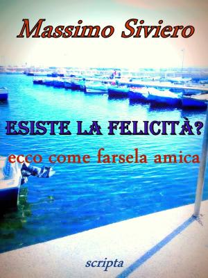 Cover of the book Esiste la felicità? Ecco come farsela amica by Andonella, Plaqueta