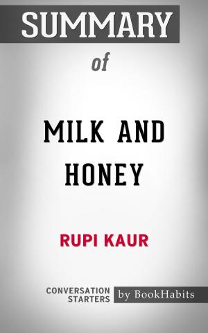 Cover of the book Summary of Milk and Honey by Rupi Kaur | Conversation Starters by Whiz Books