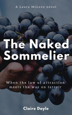 Cover of the book The Naked Sommelier by Joan Elliott Pickart