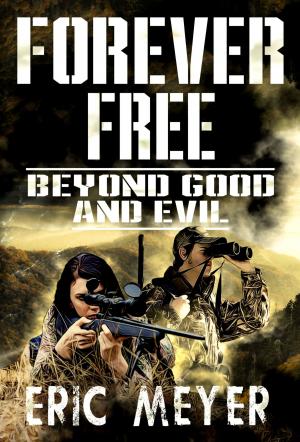 Cover of the book Beyond Good and Evil (Forever Free Book 3) by Michael Jan Friedman