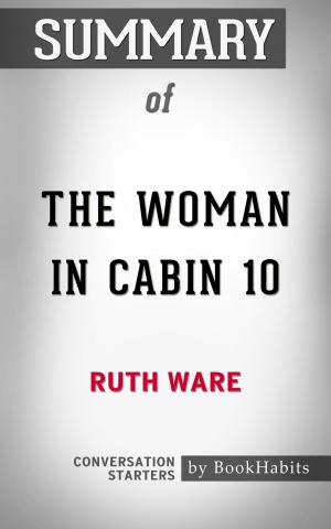 Cover of the book Summary of The Woman in Cabin 10 by Ruth Ware | Conversation Starters by Whiz Books