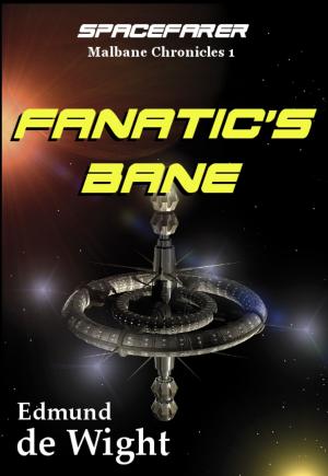 Book cover of Spacefarer: Fanatic's Bane (Malbane Chronicles 1)
