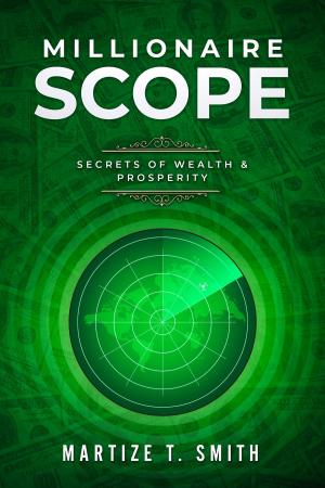 bigCover of the book Millionaire Scope: Secrets of Wealth & Prosperity by 