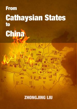 Cover of the book From Cathaysian States to China by Zhongjing Liu