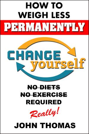 Cover of the book How To Weigh Less Permanently by Gloria Arenson