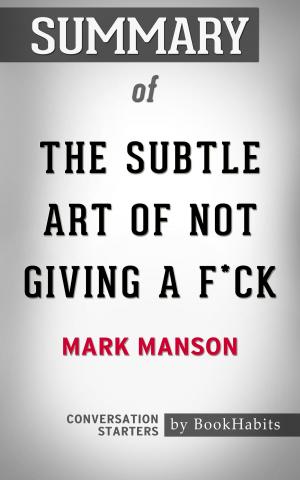Book cover of Summary of The Subtle Art of Not Giving a F*ck by Mark Manson | Conversation Starters