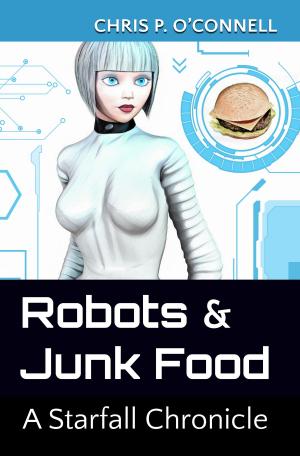 bigCover of the book Robots & Junk Food: A Starfall Chronicle by 