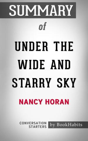 Cover of the book Summary of Under the Wide and Starry Sky by Nancy Horan | Conversation Starters by Whiz Books