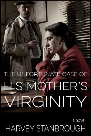 Cover of the book The Unfortunate Case of His Mother's Virginity by Jane Suen