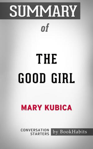 Cover of the book Summary of The Good Girl: An addictively suspenseful and gripping thriller by Mary Kubica | Conversation Starters by Paul Adams