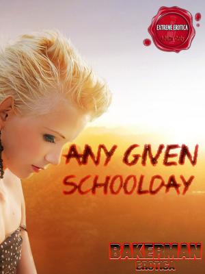 Cover of the book Any Given Schoolday by Bakerman