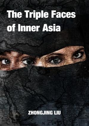 Cover of the book The Triple Faces of Inner Asia (English-Chinese Bilingual) by David Brock