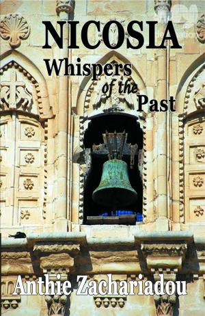 Cover of the book Nicosia _ Whispers of the Past by Miroslav Krejci