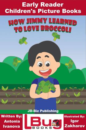 Cover of the book How Jimmy Learned to Love Broccoli: Early Reader - Children's Picture Books by M. Usman