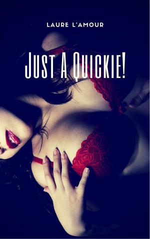 Cover of the book Just A Quickie! by Katharine Lane