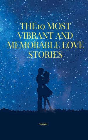 Book cover of The 10 Most Vibrant And Memorable Love Stories