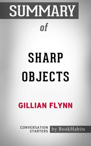 Cover of the book Summary of Sharp Objects by Gillian Flynn | Conversation Starters by Paul Adams