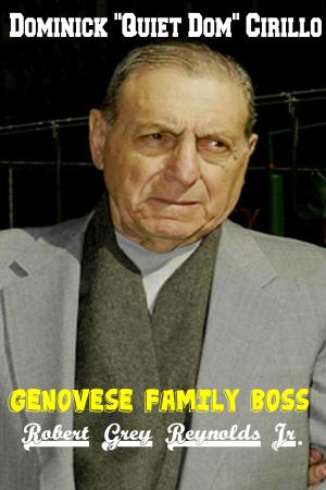 Book cover of Dominick "Quiet Dom" Cirillo Genovese Family Boss