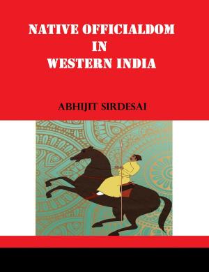 Cover of the book Native Officialdom In Western India by ギラッド作者