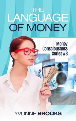 Book cover of The Language of Money: Money Consciousness Series #3