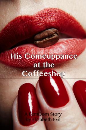 Cover of the book His Comeuppance at the Coffeeshop by Rollin Hand