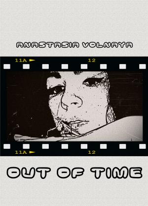 Cover of the book Out of Time by Anastasia Volnaya